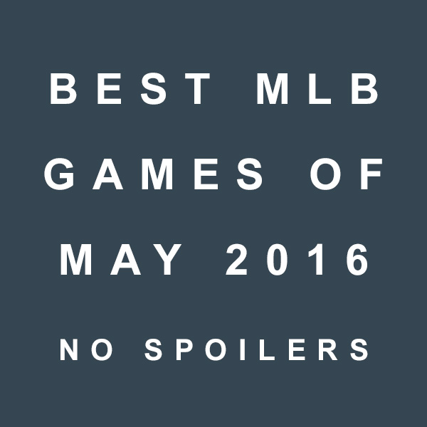 May 2016 - Best Baseball Games