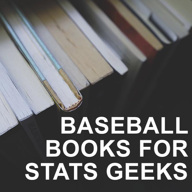 MLB baseball books for statistics geeks
